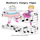 Madison's Hungry Hippo By Samantha Rhymes Cover Image