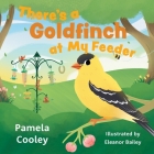 There's a Goldfinch at My Feeder Cover Image