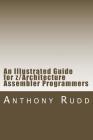 An Illustrated Guide for z/Architecture Assembler Programmers: A compact reference for application programmers By Anthony S. Rudd Cover Image