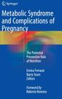 Metabolic Syndrome and Complications of Pregnancy: The Potential Preventive Role of Nutrition By Enrico Ferrazzi (Editor), Barry Sears (Editor) Cover Image