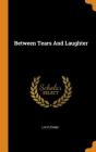 Between Tears and Laughter By Lin Yutang Cover Image