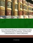 Les Biblioth Ques Universitaires Hollandaises (Leiden, Utrecht, Groningen, Amsterdam). Cover Image