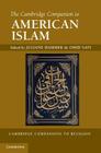 The Cambridge Companion to American Islam (Cambridge Companions to Religion) By Juliane Hammer (Editor), Omid Safi (Editor) Cover Image