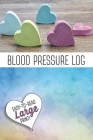 Blood Pressure Log: Easy-To-Read Large Print: Record Your Systolic and Diastolic Measurements and More! By Lad Graphics Cover Image