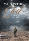 Who Is This God: A Journey of Faith Cover Image