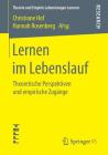 Lernen Im Lebenslauf: Theoretische Perspektiven Und Empirische Zugänge (Theorie Und Empirie Lebenslangen Lernens) By Christiane Hof (Editor), Hannah Rosenberg (Editor) Cover Image