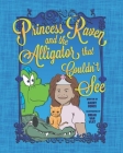 Princess Raven and the Alligator that Couldn't See By Brian Van Vliet (Illustrator), Garry Gonce Cover Image