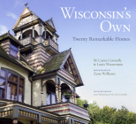 Wisconsin’s Own: Twenty Remarkable Homes Cover Image
