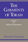 The Garments of Torah: Essays in Biblical Hermeneutics By Michael Fishbane Cover Image