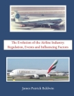 The Evolution of the Airline Industry: Regulation, Events and Influencing Factors Cover Image