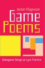 Game Poems: Videogame Design as Lyric Practice Cover Image