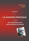 Critique de la raison pratique: précédée des Fondements de la métaphysique des moeurs By Emmanuel Kant Cover Image
