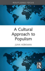 A Cultural Approach to Populism By Juha Herkman Cover Image