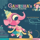 Ganesha's Sweet Tooth By Emily Haynes, Sanjay Patel Cover Image