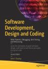 Software Development, Design and Coding: With Patterns, Debugging, Unit Testing, and Refactoring Cover Image