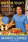 Extra Lean Family: Get Lean and Achieve Your Family's Best Health Ever By Mario Lopez, Jimmy Pena Cover Image