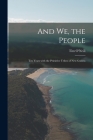And We, the People; Ten Years With the Primitive Tribes of New Guinea By Tim 1918-2006 O'Neill (Created by) Cover Image