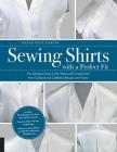 Sewing Shirts with a Perfect Fit: The Ultimate Guide to Fit, Style, and Construction from Collared and Cuffed to Blouses and Tunics Cover Image