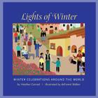 Lights of Winter: Winter Celebrations Around the World By Heather Conrad, DeForest Walker (Illustrator) Cover Image