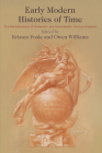 Early Modern Histories of Time: The Periodizations of Sixteenth- And Seventeenth-Century England By Kristen Poole (Editor), Owen Williams (Editor) Cover Image