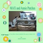 MAX and Annie Patches: A true story about a Beta Fish & a Calico Cat By Marty Koblish Cover Image