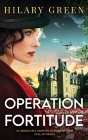OPERATION FORTITUDE an absolutely gripping murder mystery full of twists By Hilary Green Cover Image