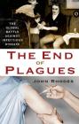 The End of Plagues: The Global Battle Against Infectious Disease (MacSci) Cover Image