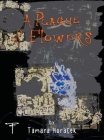 Plague of Flowers By Tamara Horacek (Artist) Cover Image