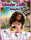 Wonder Dolls Coloring Book: BLACK GIRLS: 30 Illustrated Designs of Afro American Girls to Color By Wonderland Publishing Cover Image