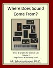 Where Does Sound Come From? Data & Graphs for Science Lab: Volume 3 By M. Schottenbauer Cover Image