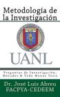 Metodologia de la Investigacion: Preguntas de Investigacion, Metodos & Todo Menos Tesis By Jose Luis Abreu Cover Image
