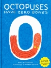 Octopuses Have Zero Bones: A Counting Book About Our Amazing World (Math for Curious Kids, Illustrated Science for Kids) Cover Image