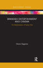 Branded Entertainment and Cinema: The Marketisation of Italian Film By Gloria Dagnino Cover Image