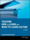 Teaching How to Learn in a What-to-Learn Culture (Jossey-Bass Teacher) Cover Image