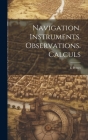 Navigation. Instruments. Observations. Calculs Cover Image