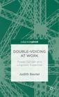 Double-Voicing at Work: Power, Gender and Linguistic Expertise (Palgrave Pivot) By J. Baxter Cover Image