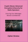 Cryptic Waves: Ensuring Your Messages Remain Confidential Cover Image