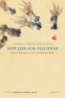 New Life for Old Ideas: Chinese Philosophy in the Contemporary World: A Festschrift in Honour of Donald J. Munro By Yanming An (Editor), Brian J. Bruya (Editor) Cover Image