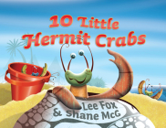 10 Little Hermit Crabs By Lee Fox, Shane McG (Illustrator) Cover Image