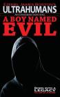 A Boy Named Evil, Ultrahumans: An Ultrahumans Short Novel By Ezekiel James Boston Cover Image