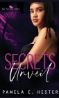 Secrets Unveil: The Secrets Series Book 1 By Pamela E. Hester Cover Image