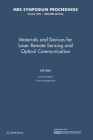 Materials and Devices for Laser Remote Sensing and Optical Communication: Volume 1076 (Mrs Proceedings) By Astrid Aksnes (Editor), Farzin Amzajerdian (Editor) Cover Image