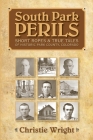 South Park Perils: Short Ropes and True Tales of Historic Park County Colorado Cover Image