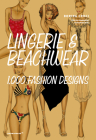 Lingerie & Beachwear: 1,000 Fashion Designs Cover Image