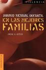 Abuso Sexual Infantil en las Mejores Familias (Violencia) By Irene V. Intebi, Joaquin de Paul Ochotorena (Prologue by) Cover Image