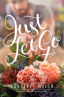 Just Let Go By Courtney Walsh Cover Image