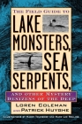 The Field Guide to Lake Monsters, Sea Serpents and Other Mystery Denizens of the Deep Cover Image