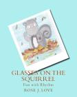Glasses on the Squirrel: Fun with Rhythm By Rose Love Cover Image