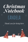 Christmas Notebook: Candela - Thank you for being here - Beautiful Christmas Gift For Women Girlfriend Wife Mom Bride Fiancee Grandma Gran Cover Image