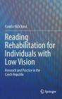 Reading Rehabilitation for Individuals with Low Vision: Research and Practice in the Czech Republic By Kamila Růzičková Cover Image